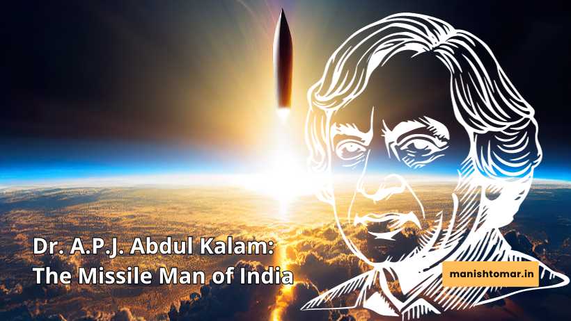 Dr APJ Abdul Kalam The Missile Man of India